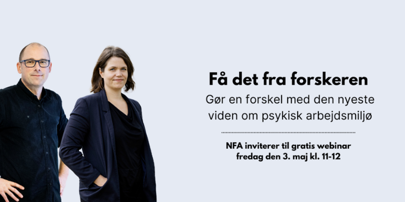Få det fra forskeren - webinar om nyeste viden om psykisk arbejdsmiljø afholdt d. 3. maj 2024