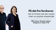 Få det fra forskeren - webinar om nyeste viden om psykisk arbejdsmiljø afholdt d. 3. maj 2024