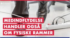 Medindflydelse handler også om fysiske rammer