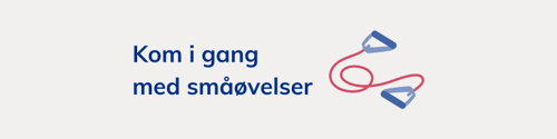 Kom i gang med småøvelser
